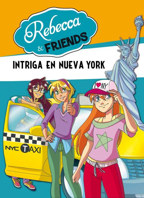 Cover of the book Intriga en Nueva York (Serie Rebecca & Friends 2) by Roberto Pavanello, Penguin Random House Grupo Editorial España