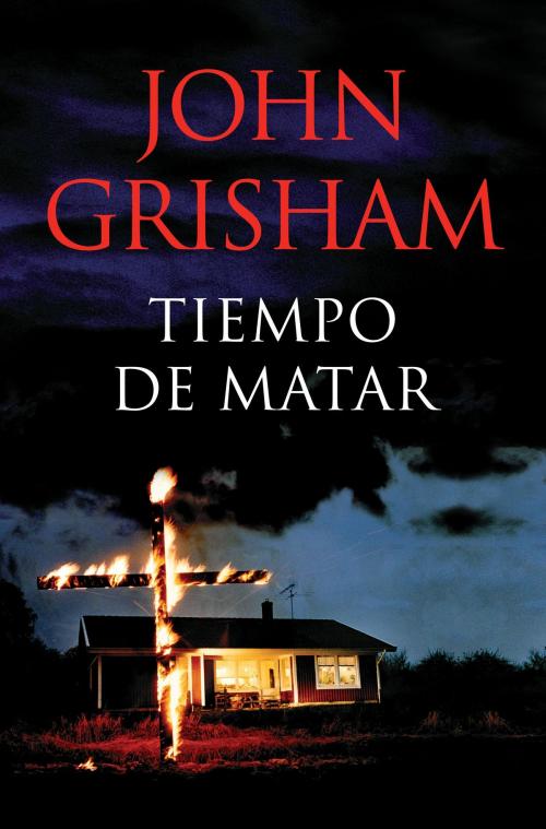 Cover of the book Tiempo de matar by John Grisham, Penguin Random House Grupo Editorial España