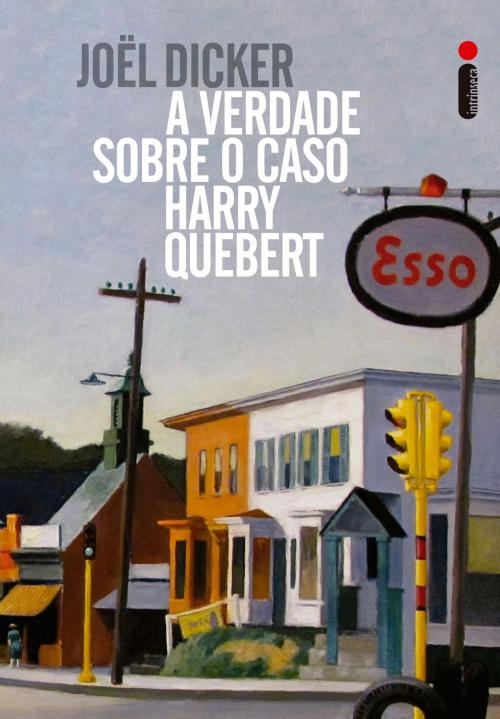 Cover of the book A verdade sobre o caso Harry Quebert by Joël Dicker, Intrínseca