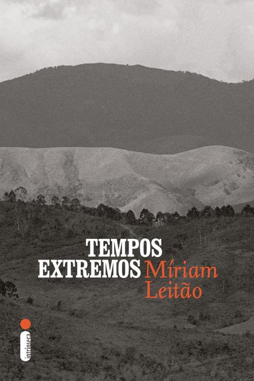 Cover of the book Tempos Extremos by Miríam Leitão, Intrínseca