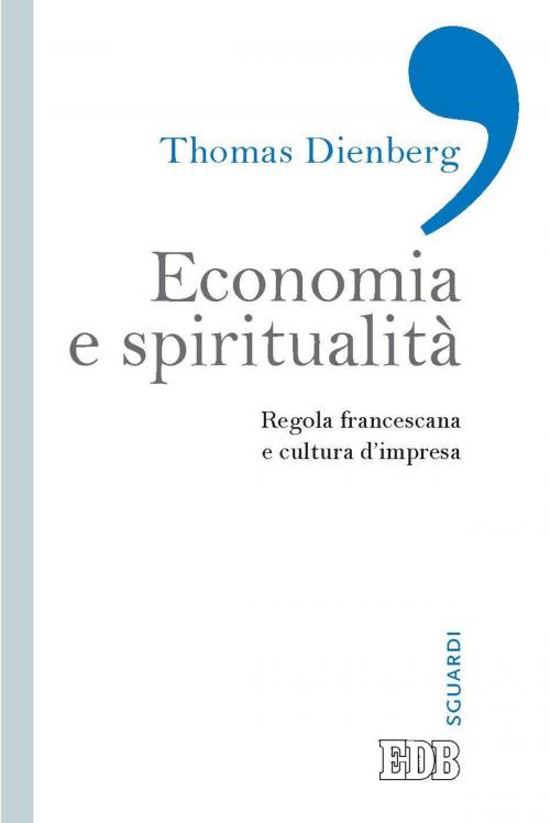 Cover of the book Economia e spiritualità by Thomas Dienberg, EDB - Edizioni Dehoniane Bologna