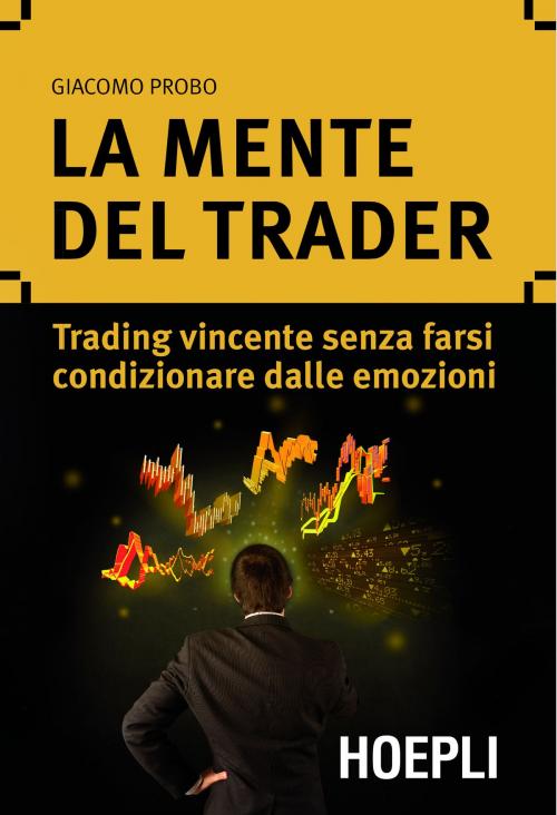 Cover of the book La mente del trader by Giacomo Probo, Hoepli
