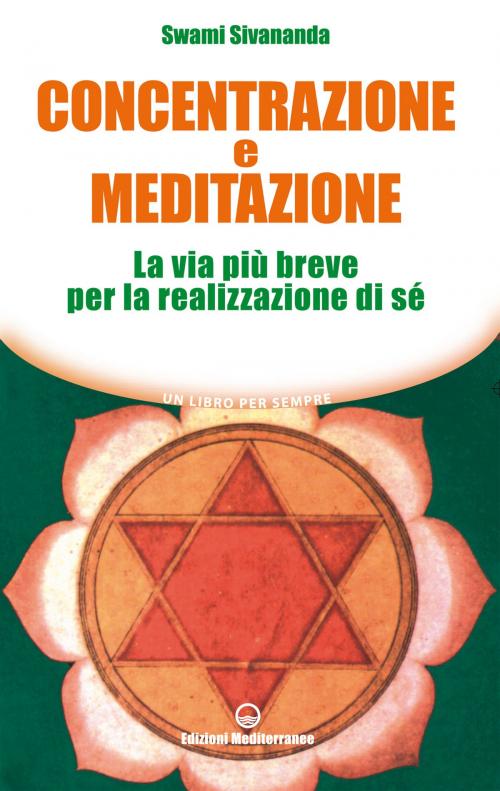 Cover of the book Concentrazione e Meditazione by Swami Sivananda Sarasvati, Edizioni Mediterranee