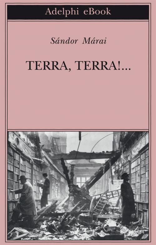 Cover of the book Terra, terra!... by Sándor Márai, Adelphi