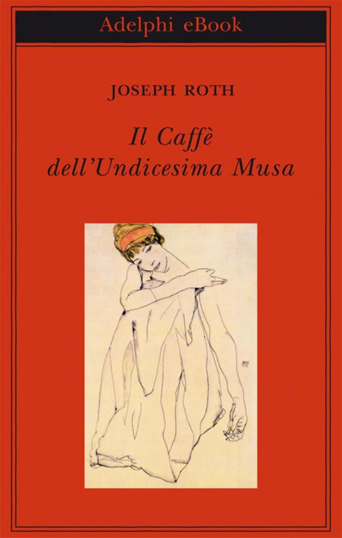 Cover of the book Il Caffè dell'Undicesima Musa by Joseph Roth, Adelphi
