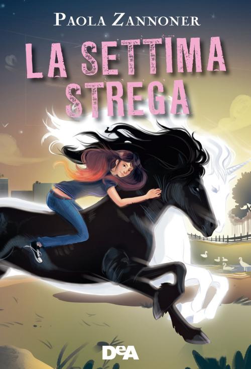 Cover of the book La settima strega by Paola Zannoner, De Agostini