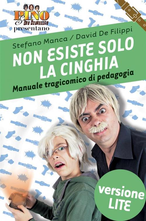 Cover of the book Non esiste solo la cinghia. Versione lite by Stefano Manca (Pino e gli anticorpi), David De Filippi, De Agostini