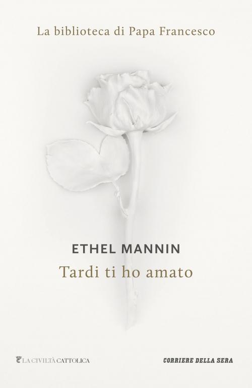 Cover of the book Tardi ti ho amato by Ethel Mannin, Corriere della Sera, Corriere della Sera