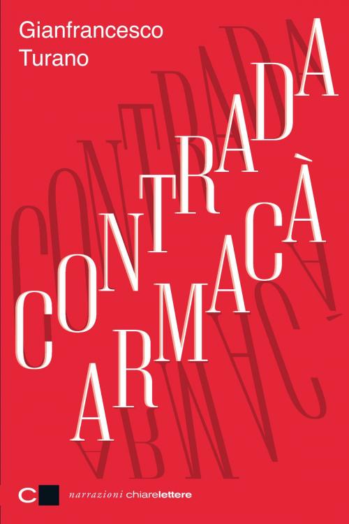 Cover of the book Contrada Armacà by Gianfrancesco Turano, Chiarelettere