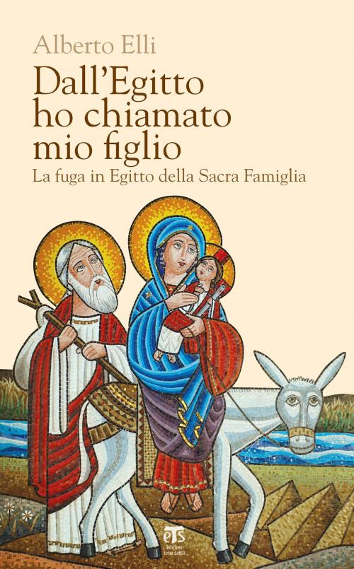 Cover of the book Dall'Egitto ho chiamato mio figlio by Alberto Elli, Edizioni Terra Santa