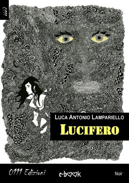 Cover of the book Lucifero by Luca Antonio Lampariello, 0111 Edizioni