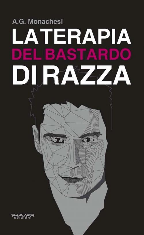 Cover of the book La terapia del bastardo di razza by A. G. Monachesi, Phasar Edizioni