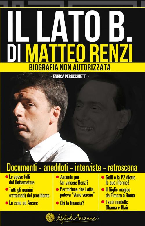 Cover of the book Il Lato B. di Matteo Renzi by Enrica Perucchietti, Arianna Editrice