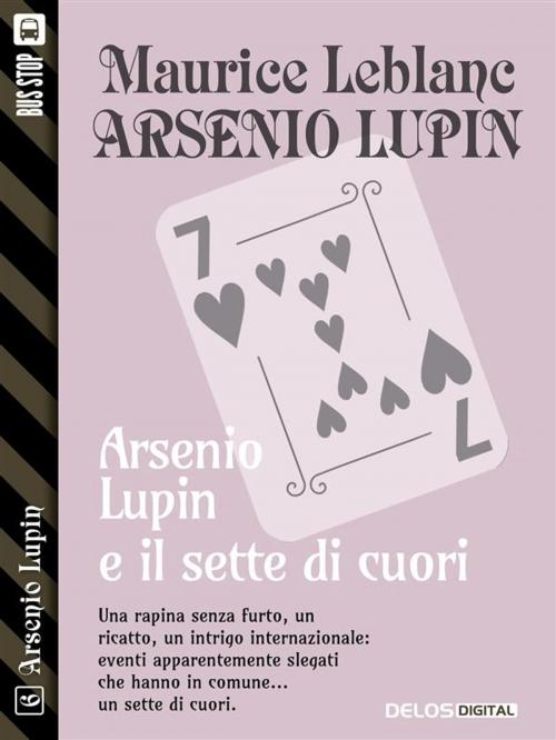 Cover of the book Il sette di cuori by Maurice Leblanc, Delos Digital