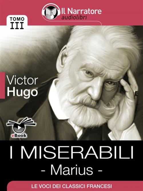 Cover of the book I Miserabili - Tomo III - Marius by Victor Hugo, Il Narratore