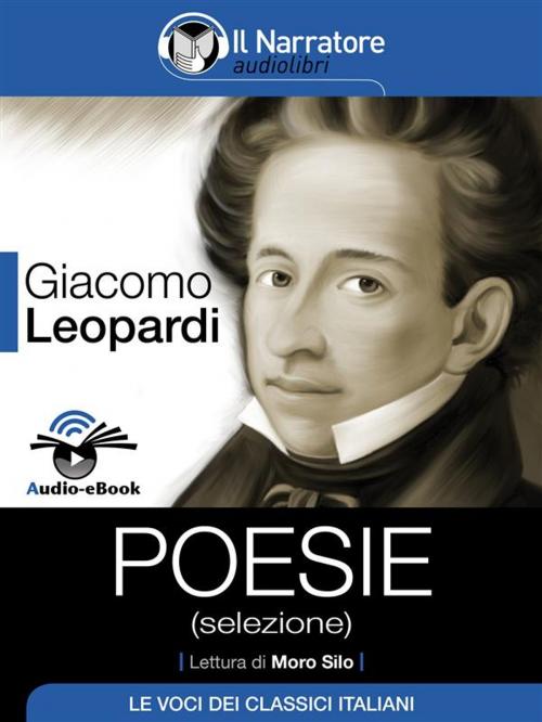 Cover of the book Poesie (selezione) (Audio-eBook) by Giacomo Leopardi, Giacomo Leopardi, Il Narratore