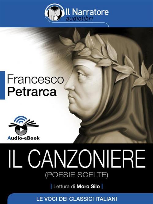 Cover of the book Il Canzoniere (poesie scelte) (Audio-eBook) by Francesco Petrarca, Francesco Petrarca, Il Narratore