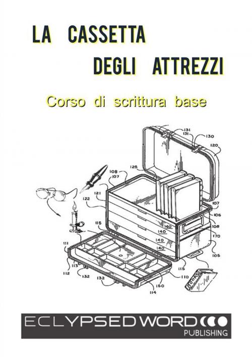 Cover of the book La Cassetta Degli Attrezzi by R.D. Hastur, Fabrizio Monticelli, Kreattiva Edizioni