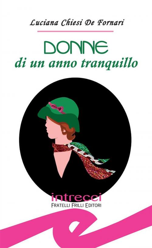 Cover of the book Donne di un anno tranquillo by Luciana Chiesi De Fornari, Fratelli Frilli Editori