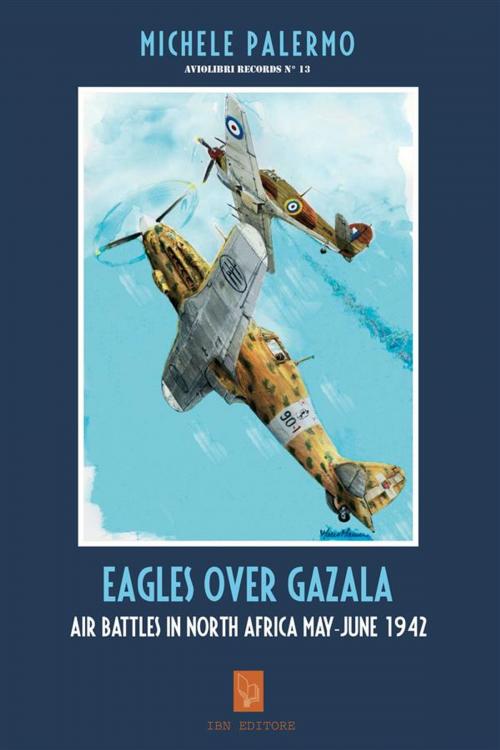 Cover of the book Eagles over Gazala by Michele Palermo, IBN Editore