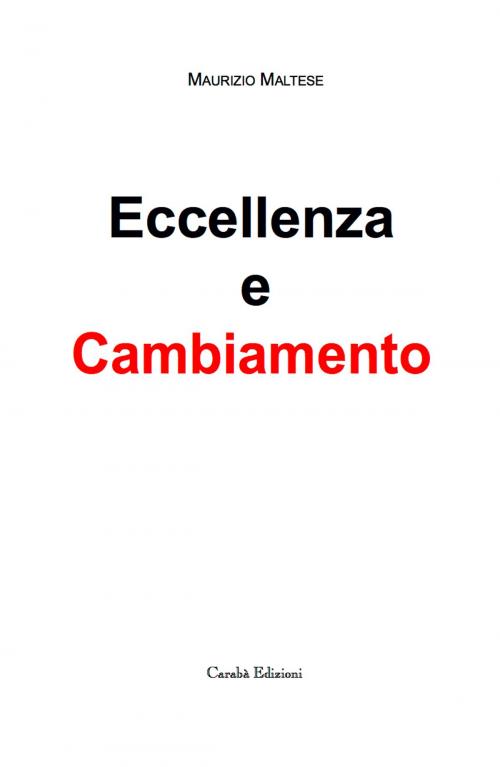 Cover of the book ECCELLENZA E CAMBIAMENTO by Maurizio Maltese, Caraba' srl Edizioni