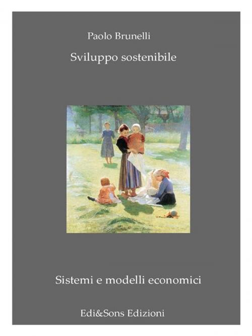 Cover of the book Sviluppo Sostenibile by Paolo Brunelli, Edi&Sons Edizioni