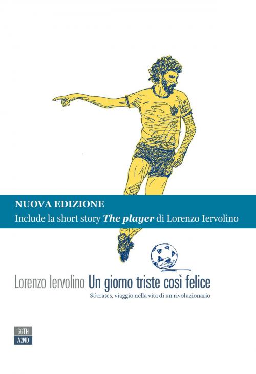 Cover of the book Un giorno triste così felice. by Lorenzo Iervolino, 66THAND2ND