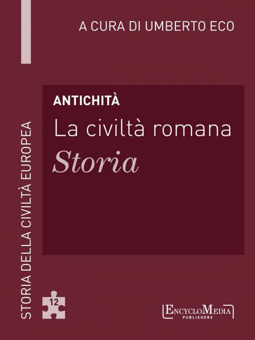 Cover of the book Antichità - La civiltà romana - Storia by Umberto Eco, EncycloMedia Publishers