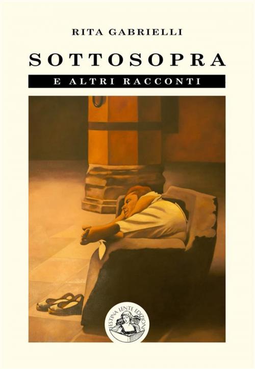 Cover of the book Sottosopra by Rita Gabrielli, Festina Lente Edizioni
