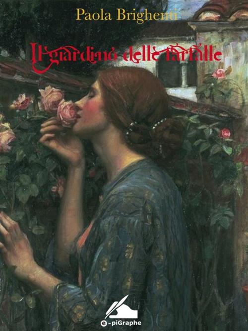 Cover of the book Il giardino delle farfalle by Paola Brighenti, e-piGraphe