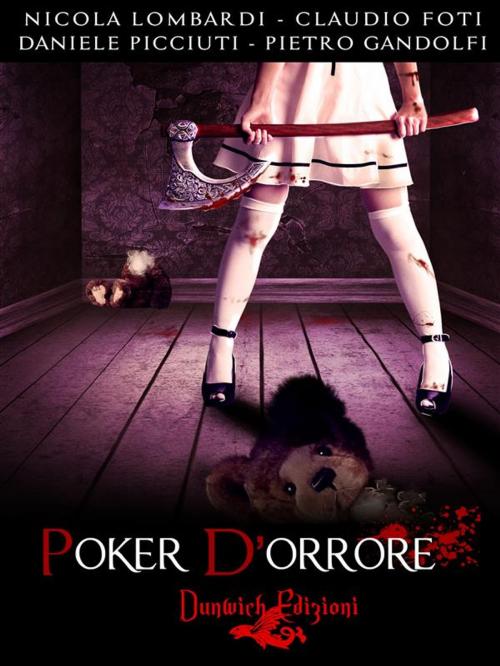 Cover of the book Poker d'Orrore by Daniele Picciuti, Claudio Foti, Nicola Lombardi, Pietro Gandolfi, Dunwich Edizioni