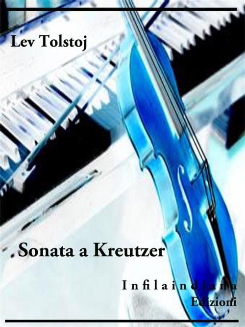 Cover of the book Sonata a Kreutzer by Lev Tolstoj, Infilaindiana Edizioni