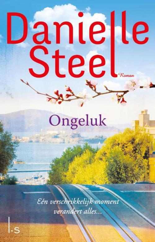 Cover of the book Ongeluk by Danielle Steel, Luitingh-Sijthoff B.V., Uitgeverij