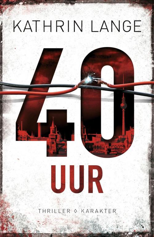 Cover of the book 40 Uur by Kathrin Lange, Karakter Uitgevers BV