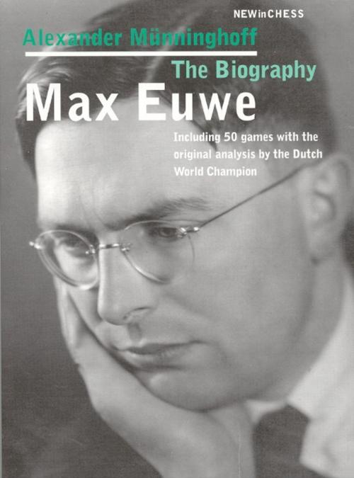Cover of the book Max Euwe by Alexandr Munninghoff, New in Chess