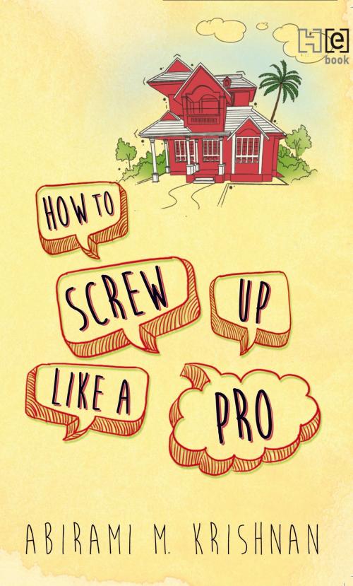Cover of the book How to Screw Up Like a Pro by Abirami M. Krishnan, Hachette India
