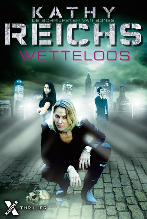 Cover of the book Wetteloos by Kathy Reichs, Xander Uitgevers B.V.