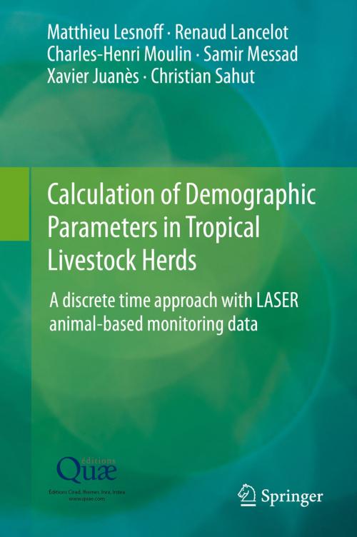 Cover of the book Calculation of Demographic Parameters in Tropical Livestock Herds by Matthieu Lesnoff, Renaud Lancelot, Charles-Henri Moulin, Samir Messad, Xavier Juanès, Christian Sahut, Springer Netherlands