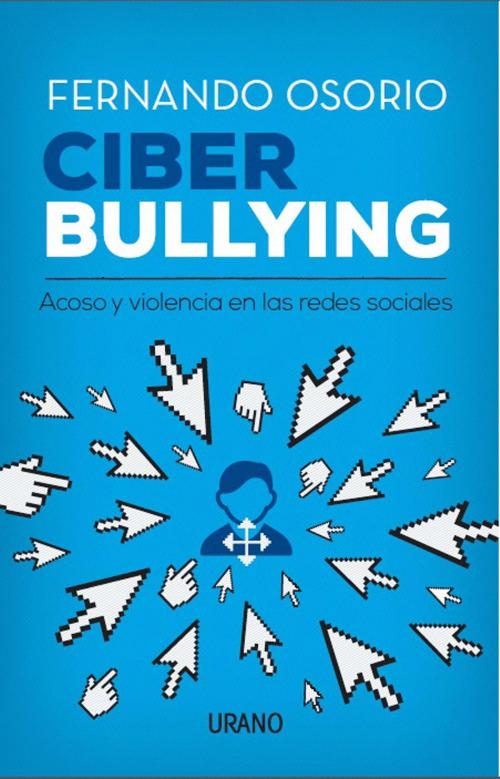 Cover of the book Ciber Bullying by Fernando Osorio, Urano Argentina