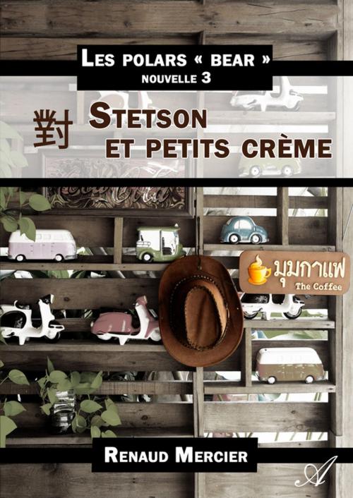 Cover of the book Stetson et petits crème by Renaud Mercier, Atramenta