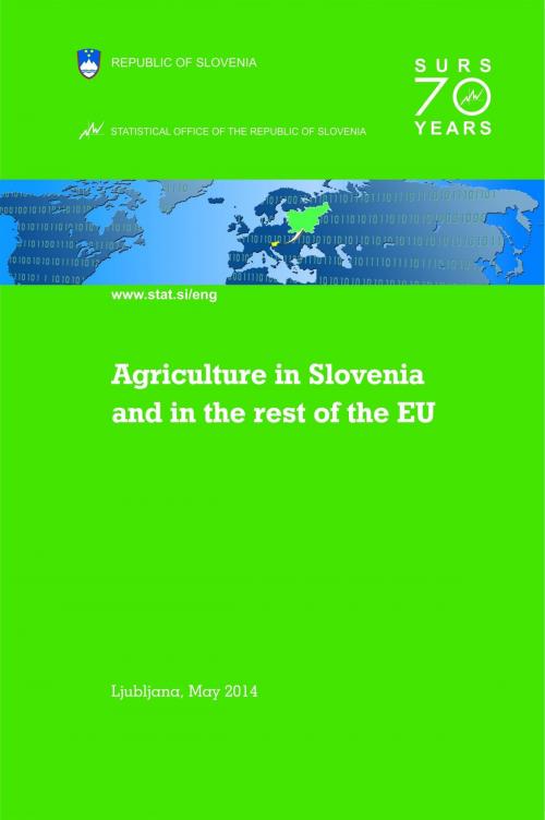 Cover of the book Agriculture in Slovenia and in the rest of the EU by Statistical Office of the Republic of Slovenia, Statistični urad Republike Slovenije
