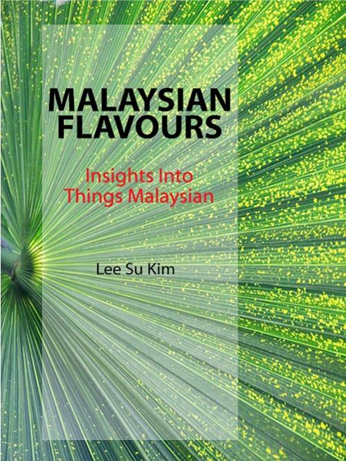Cover of the book Malaysian Flavours by Lee Su Kim, MPH Group Publishing Sdn Bhd
