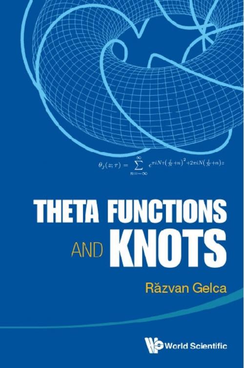 Cover of the book Theta Functions and Knots by Răzvan Gelca, World Scientific Publishing Company