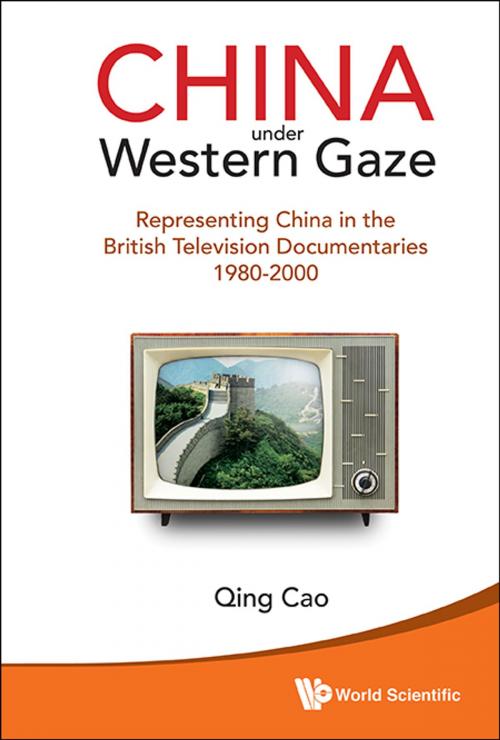Cover of the book China Under Western Gaze by Qing Cao, World Scientific Publishing Company