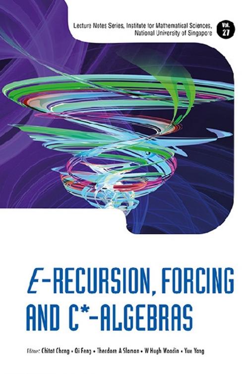 Cover of the book E-Recursion, Forcing and C*-Algebras by Chitat Chong, Qi Feng, Theodore A Slaman;W Hugh Woodin;Yue Yang, World Scientific Publishing Company