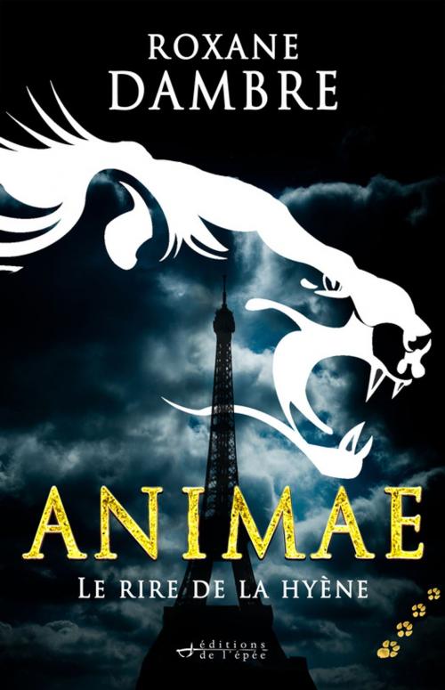 Cover of the book Animae tome 4 - Le rire de la hyène by Roxane Dambre, Éditions de l'épée