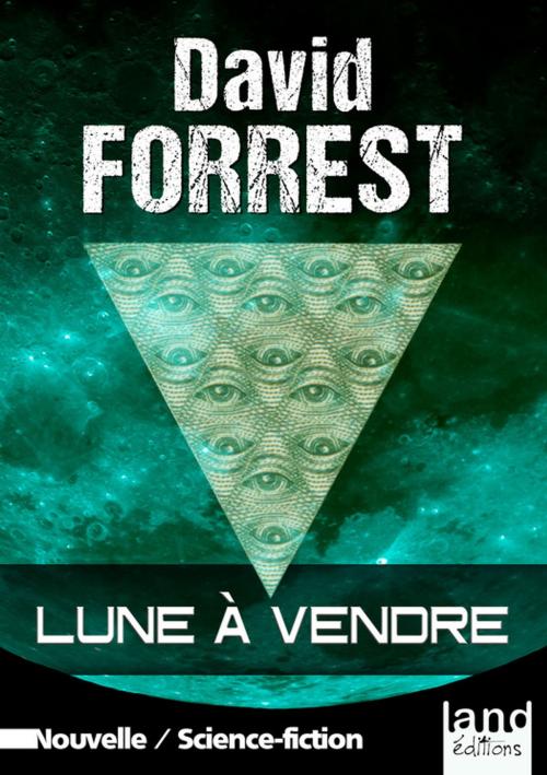 Cover of the book Lune à vendre by David Forrest, Land Éditions