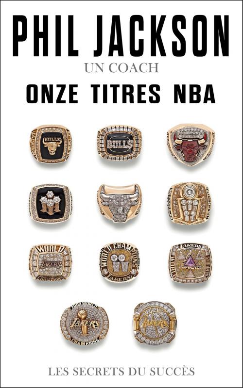 Cover of the book Phil Jackson - Un coach, Onze titres NBA by Phil Jackson, Talent Sport