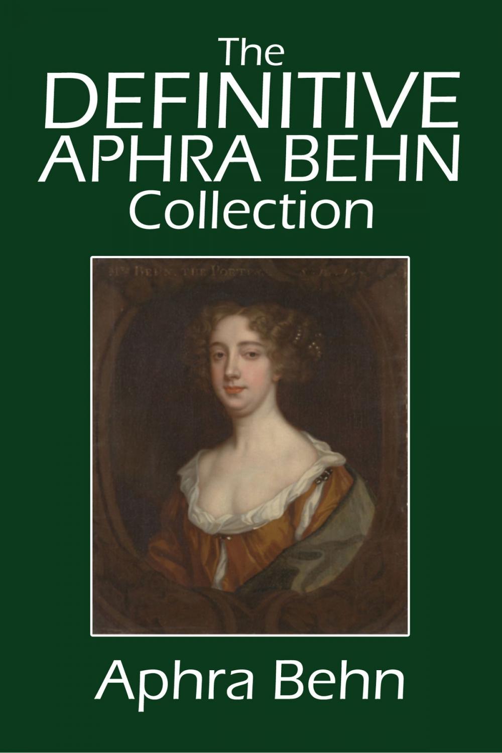 Big bigCover of The Definitive Aphra Behn Collection: Her Fiction, Poetry, and Drama