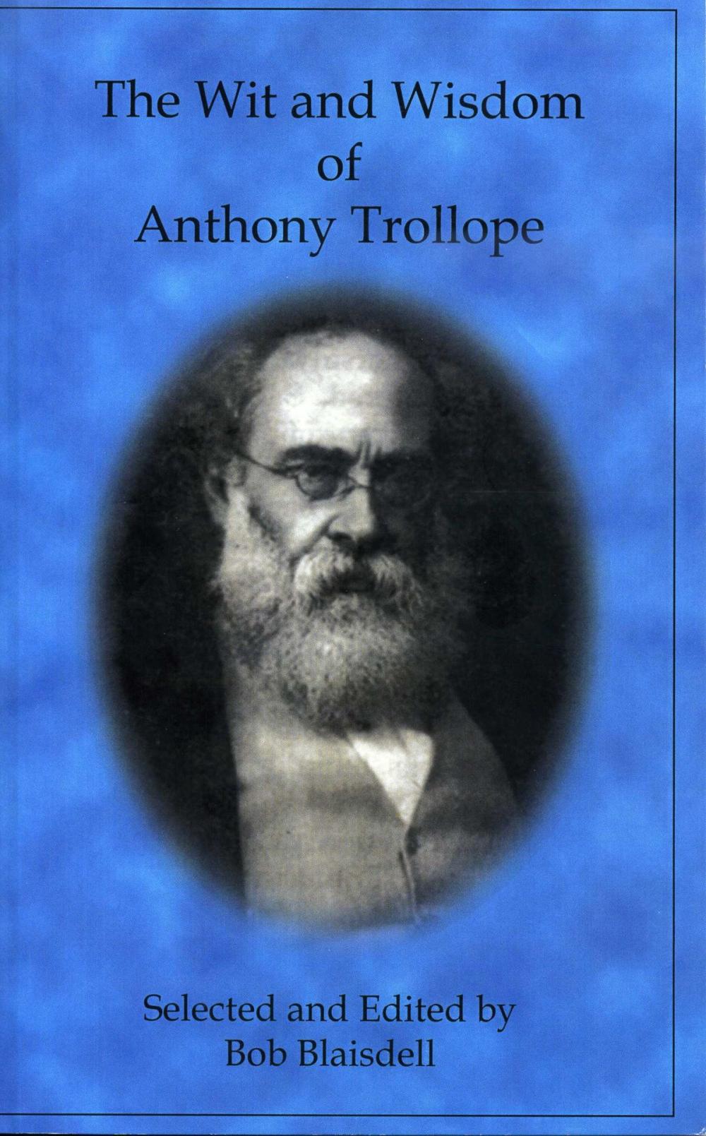Big bigCover of The Wit and Wisdom of Anthony Trollope